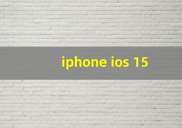 iphone ios 15